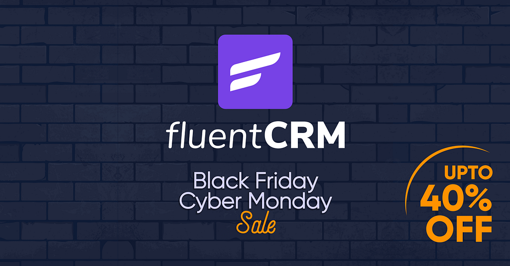 50+ Crazy Black Friday and Cyber Monday WordPress Deals 2020 FluentCRM Black Friday and Cyber Monday deal