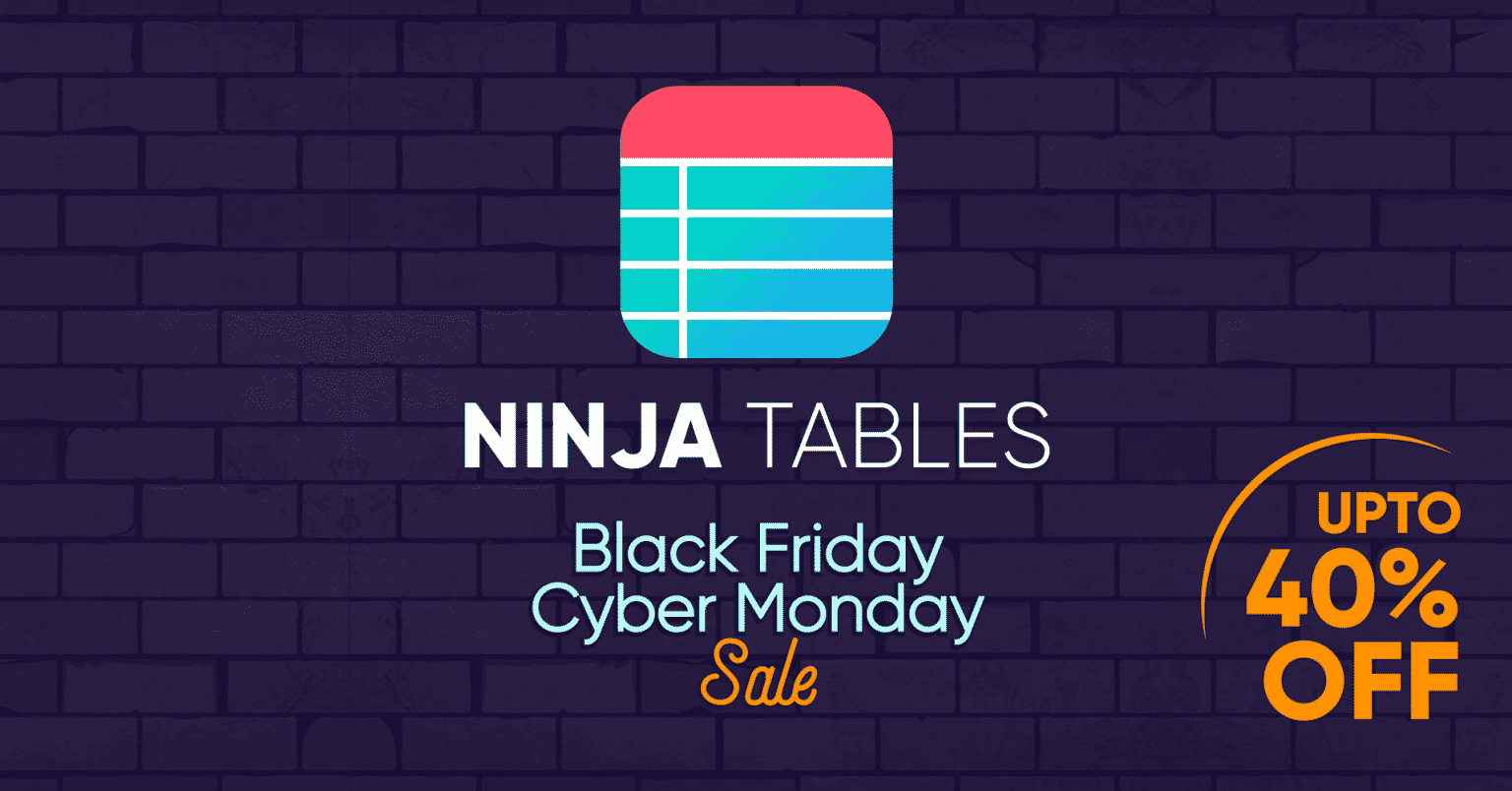 50+ Crazy Black Friday and Cyber Monday WordPress Deals 2020 Ninja Tables - Black Friday & Cyber Monday Deals on WordPress 2020