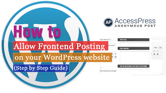 How to allow frontend posting (with or without login) on your WordPress website? (Step by Step Guide) How to allow frontend posting (with or without login) on your WordPress website? (Step by Step Guide)